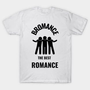 Bromance gift T-Shirt